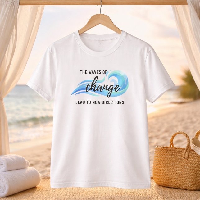 Waves of Change Inspirational Tee (Creator Uploaded)