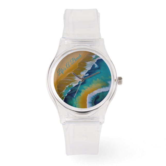 Waves on a beach -Life's a beach  Watch (Front)