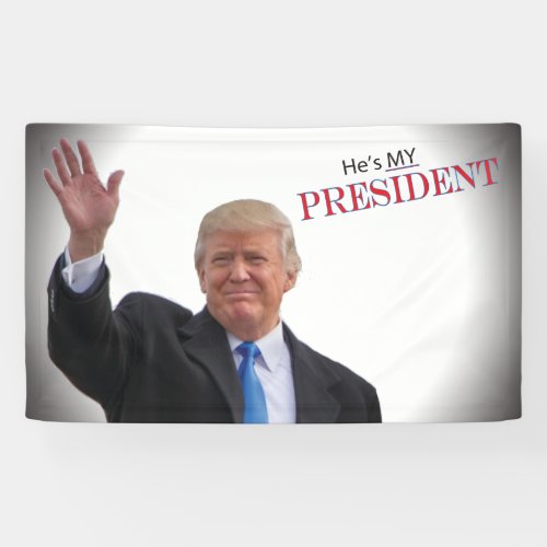 Waving Trump Hes MY President  Banner