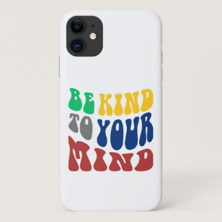 Wavy Colorful Font -BE KIND TO YOUR MIND iPhone 11 Case