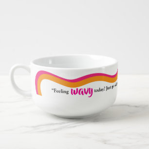 Wavy Lines & Whimsical Quote Soup Mug