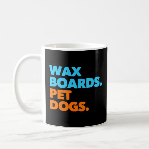Wax Boards Pet Dogs Surf Gift   Coffee Mug