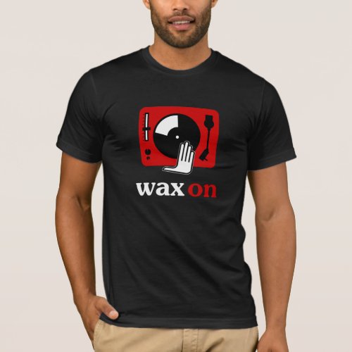 Wax On Turntable DJ Shirt