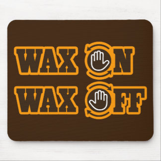 Wax On - Wax Off Mouse Pad
