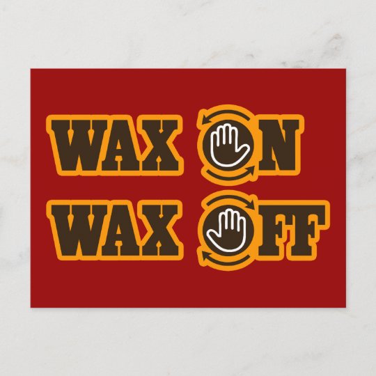 Wax On Wax Off Postcard