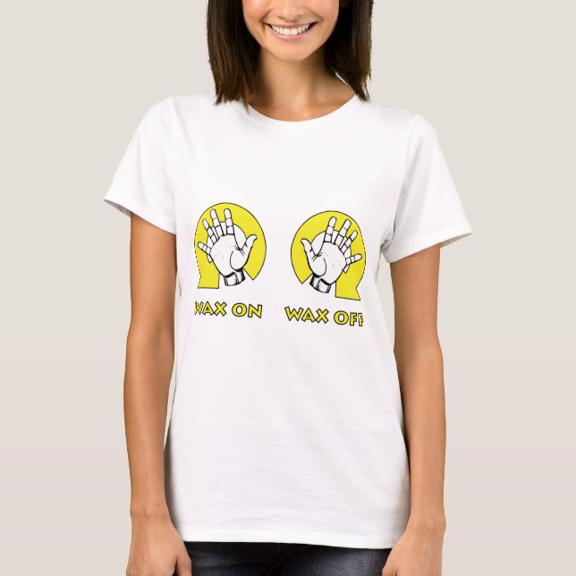Wax On Wax Off T-Shirt (Front)