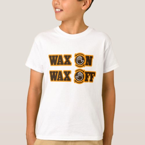 Wax On _ Wax Off T_Shirt