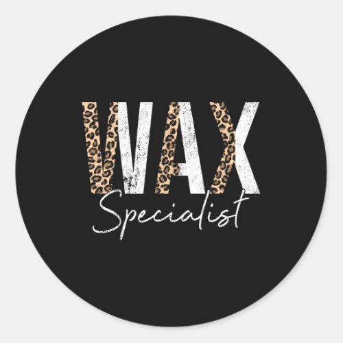 Wax Specialist Wax Esthetician Leopard Waxing Classic Round Sticker
