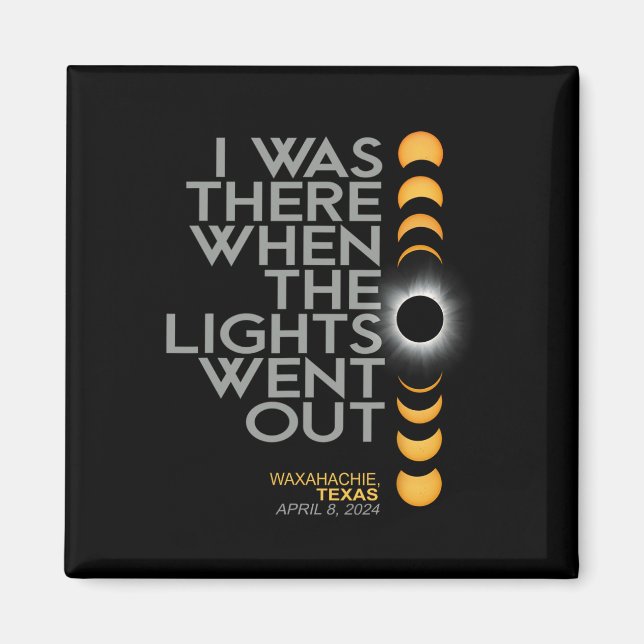 Waxahachie 2024 Solar Eclipse 2024 040824 Eclipse  Magnet (Front)