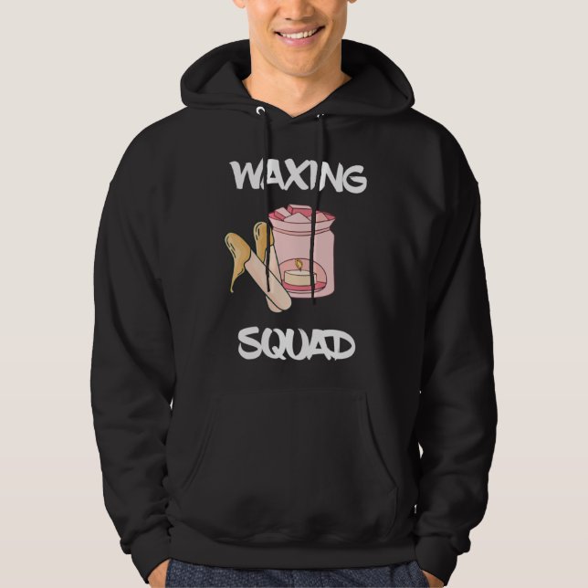 Waxing Squad Esthetician Waxer Team Beauty Gang Sk Hoodie (Front)