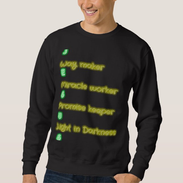 Way maker Miracle Worker Promise keeper Christian Sweatshirt (Front)