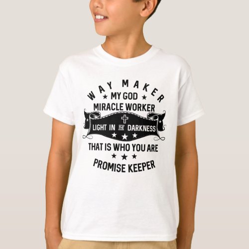 Way Maker Miracle Worker Promise Keeper Christian T_Shirt