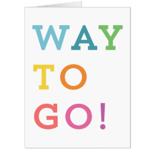 Way To Go! Colorful Congrats Card