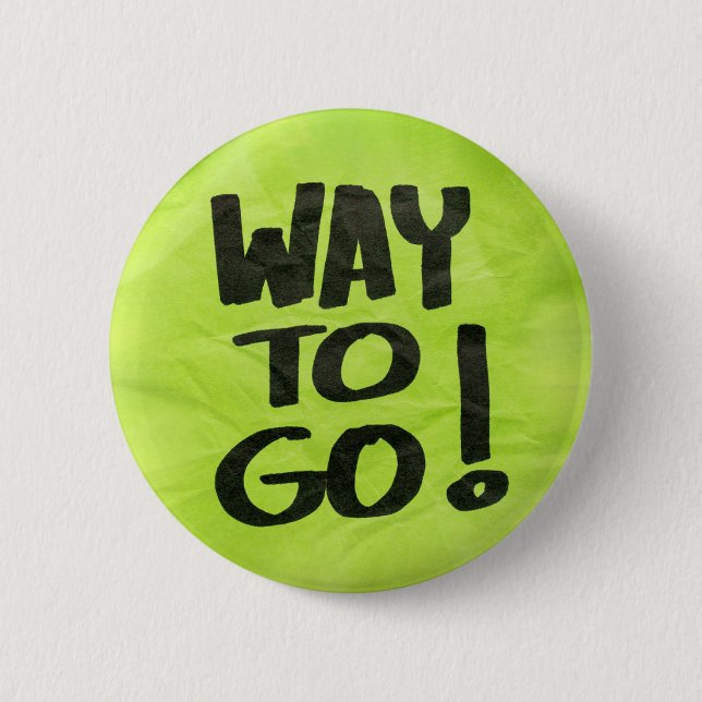 Way to Go Recognition Positive Praise for Students Button (Front)