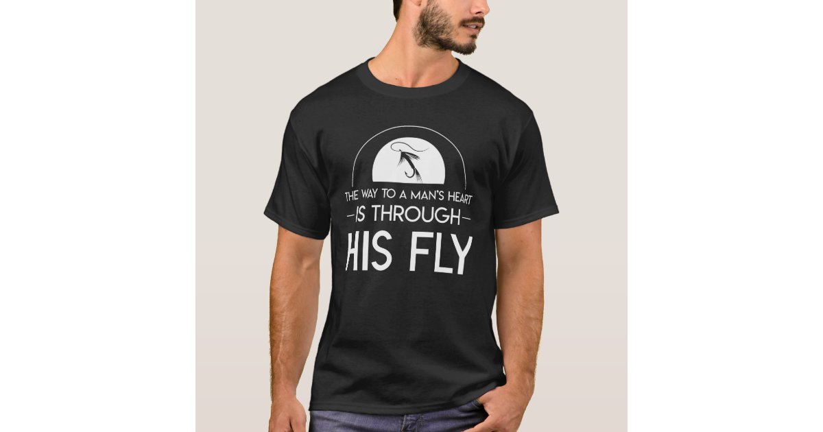 Way To Man Heart Through His Fly Fishing T-Shirt
