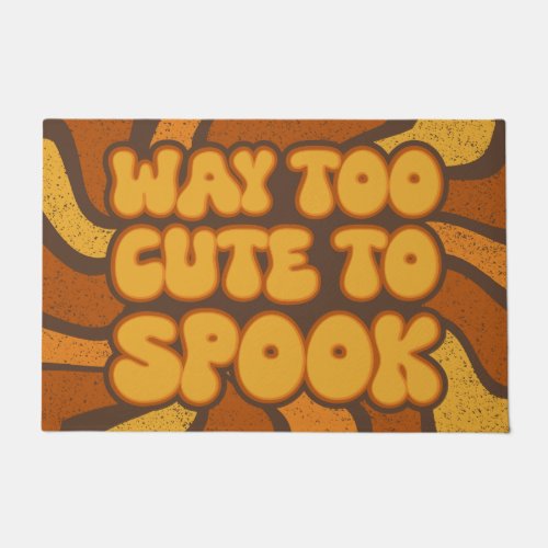 Way Too Cute To Spook Halloween Retro Doormat