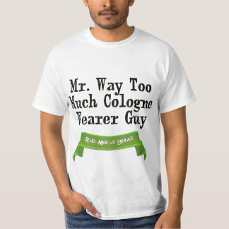 Way Too Much Cologne T-Shirt