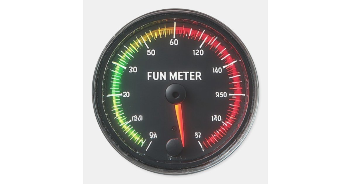 Collection Meter Fun Way Too Much Fun Meter Classic Round Sticker | Zazzle