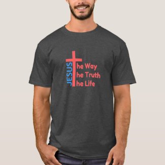 Way Truth Life T-Shirt