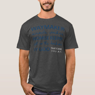 Waymaker Miracle Worker Promise Keeper Light In Th T-Shirt