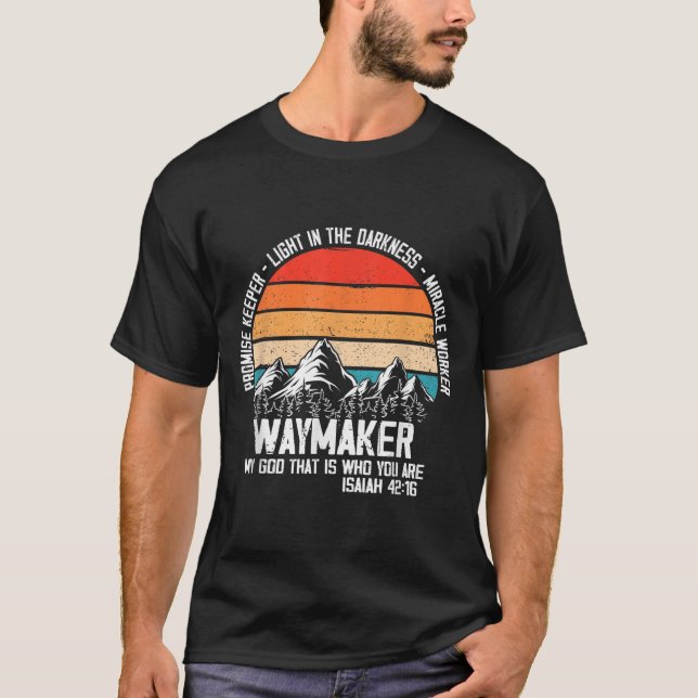 Waymaker My God That Who You Are Isaiah Bible Vers T-Shirt (Front)