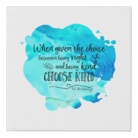 Wayne Dyer quote choose kind wall art