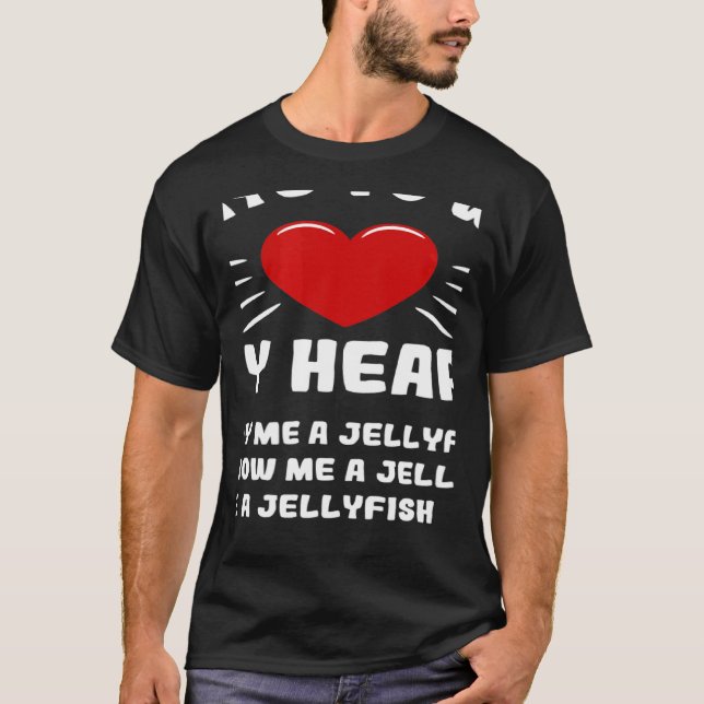 Ways To Win My Heart Jellyfish Animal Meme Humor T-Shirt (Front)