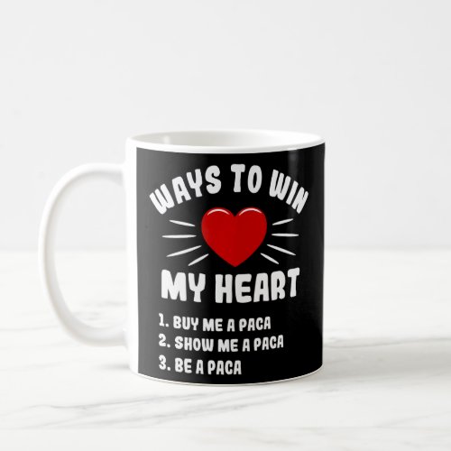 Ways To Win My Heart Paca  Animal Meme Humor Anima Coffee Mug