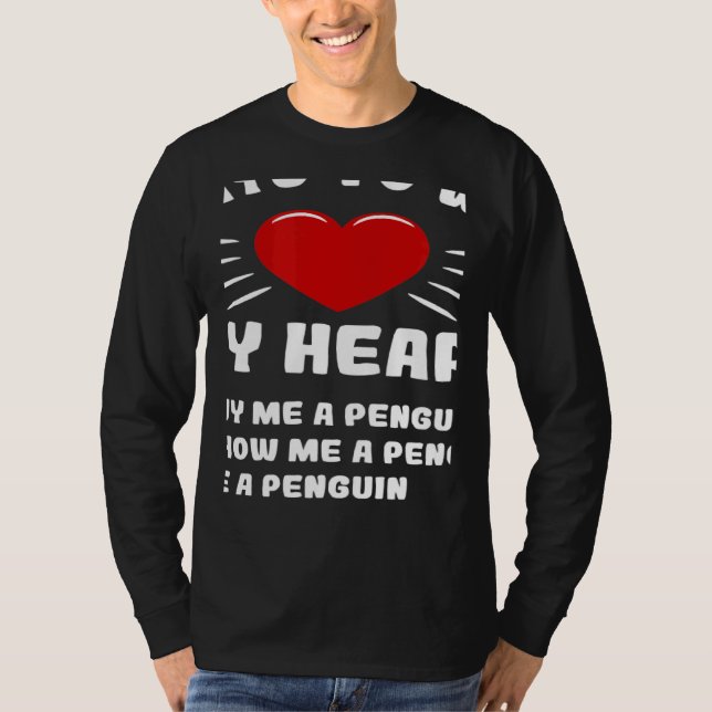 Ways To Win My Heart Penguin Animal Meme Humor T-Shirt (Front)