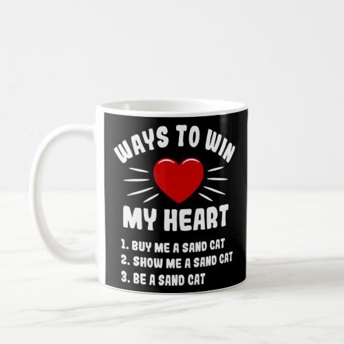 Ways To Win My Heart Sand Cat  Animal Meme Humor  Coffee Mug