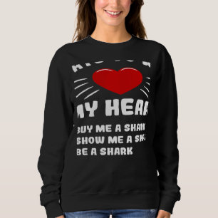 Ways To Win My Heart Shark Animal Meme Humor Sweatshirt