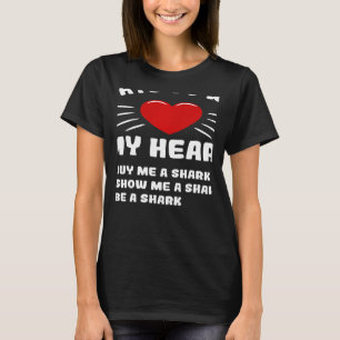 Ways To Win My Heart Shark Animal Meme Humor T-Shirt