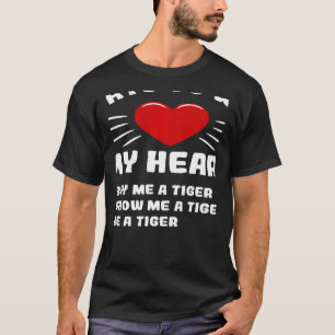 Ways To Win My Heart Tiger Animal Meme Humor T-Shirt