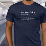 wayworn traveler defined dictionary custom t-shirt<br><div class="desc">Wayworn traveler text definition t-shirt. Define your own worn out traveler feelings with this fun dictionary definition of a wayworn traveler white text graphic t-shirt. A great gift idea to give to gap year students, travellers and backpackers. Personalize with your own definition, currently reads wayworn (adj.) weary traveler footsore, tired,...</div>