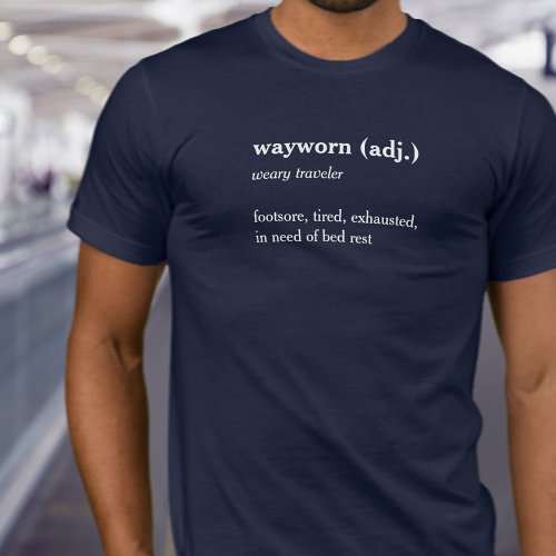 wayworn traveler defined dictionary custom t_shirt