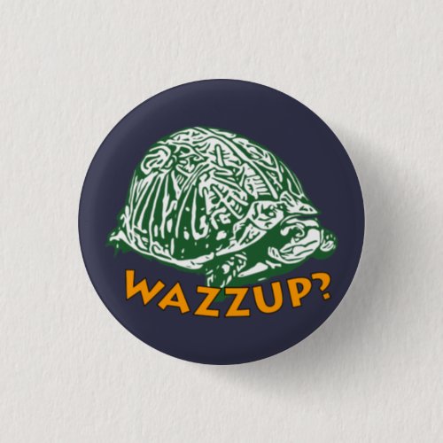 Wazzup _ Small 1 Inch Round Button