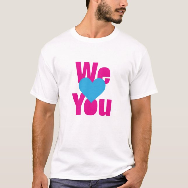 WE <3 U T-Shirt (Front)