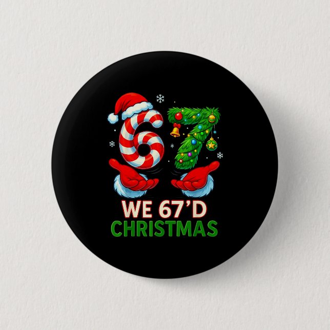 We 67d Christmas 6 7 Meme Funny Xmas Tree Candy Ca Button (Front)