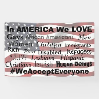 We Accept Everyone, Anti Hate Protest Sign