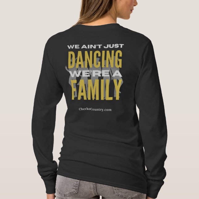 We Ain't Just Dancing, We're a Family - longsleeve T-Shirt (Back)