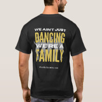 "We Ain't Just Dancing, We're a Family"  T-Shirt