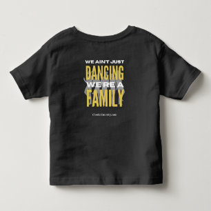 "We Ain't Just Dancing, We're a Family" TodT-Shirt Toddler T-shirt