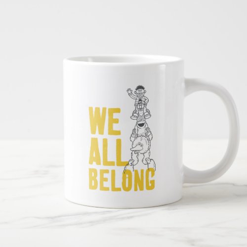We All Belong Giant Coffee Mug