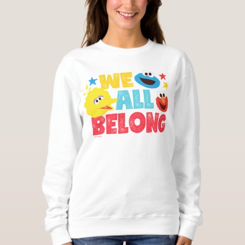 We All Belong Stars Sweatshirt