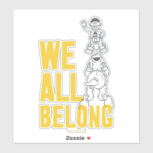 We All Belong Sticker