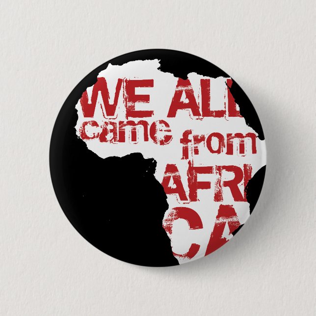 WE ALL CAME FROM AFRICA PINBACK BUTTON (Front)