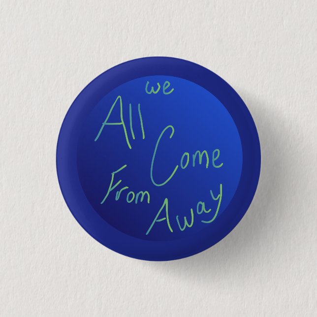 "We all Come From Away" hand drawn globe art Button (Front)