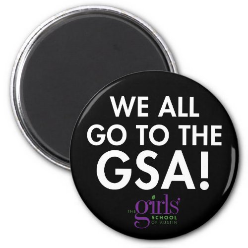 We all go the the GSA magnet