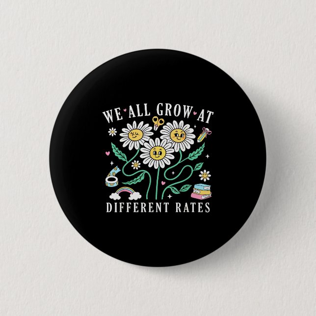 We All Grow At Different Rates Back To School Teac Button (Front)