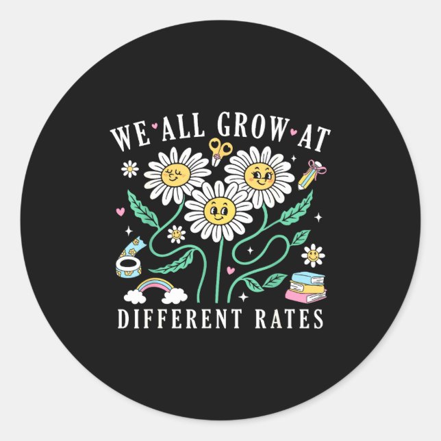 We All Grow At Different Rates Back To School Teac Classic Round Sticker (Front)